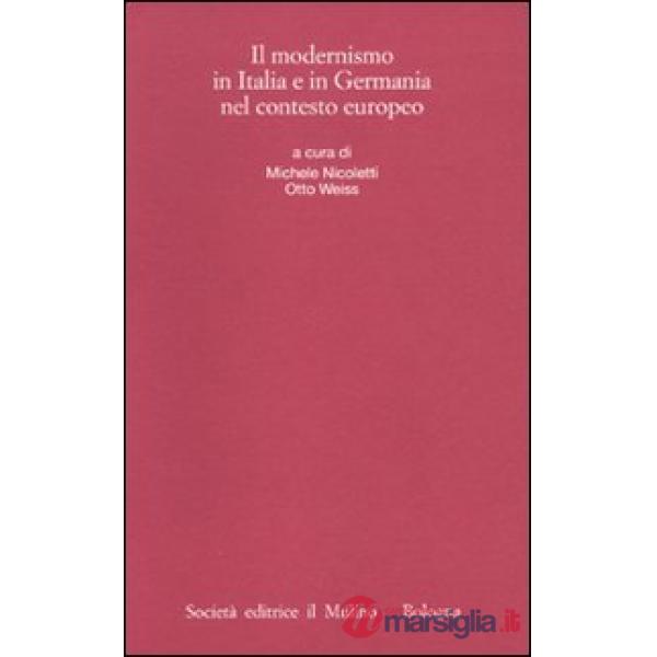 Modernismo in Italia e in Germania nel contesto europeo (Il)