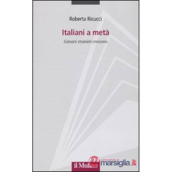 Italiani a metà. Giovani stranieri crescono