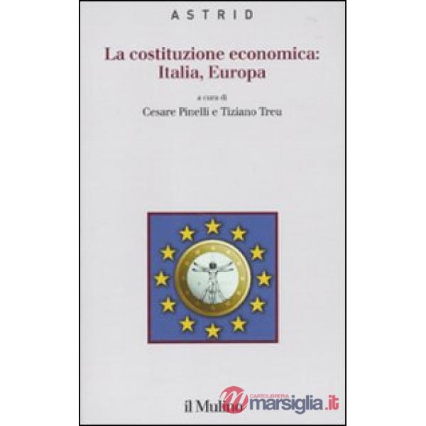 Costituzione economica: Italia, Europa (La)