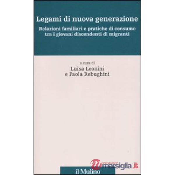 Legami di nuova generazione. Relazioni famigliari e pratiche di consumo tra i gi