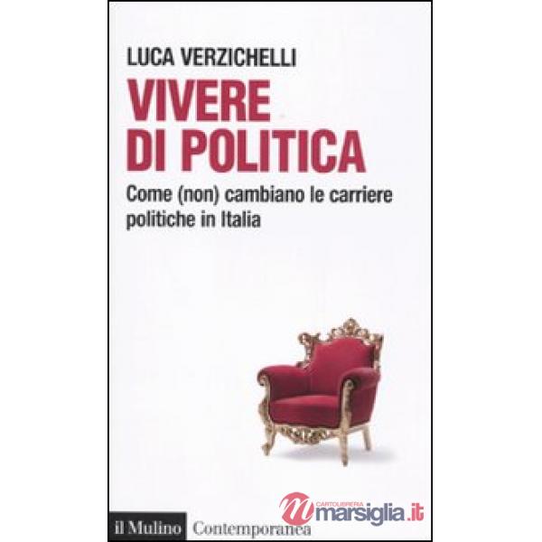 Vivere di politica. Come (non) cambiano le carriere politiche in Italia