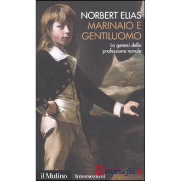 Marinaio e gentiluomo. La genesi della professione navale