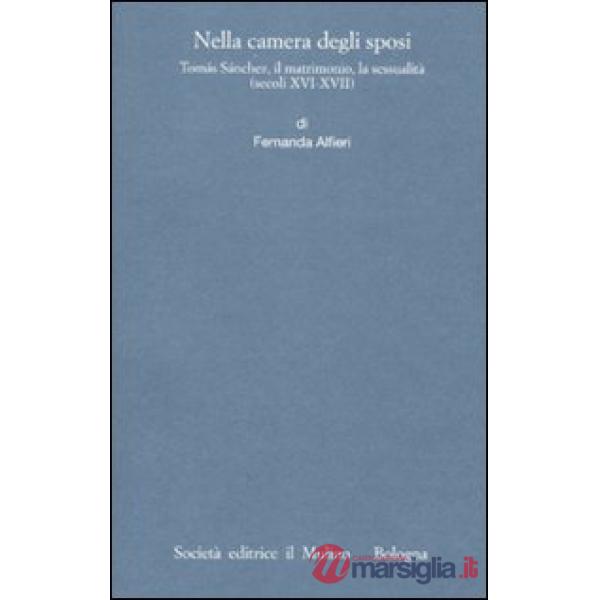 Nella camera degli sposi. Tomás Sánchez, il matrimonio, la sessualità (secoli XV