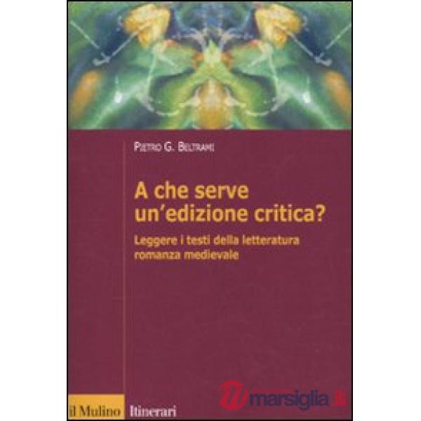 A che serve un'edizione critica? Leggere i testi della letteratura romanza medievale