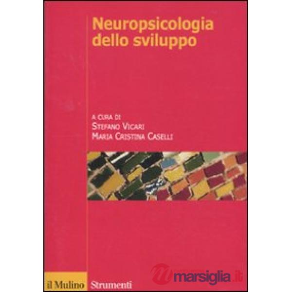 Neuropsicologia dello sviluppo. Normalità e patologia