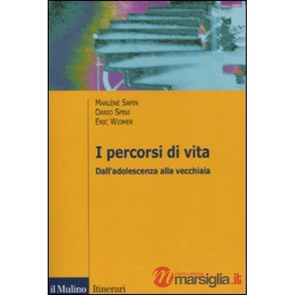 Percorsi di vita. Dall'adolescenza alla vecchiaia (I)