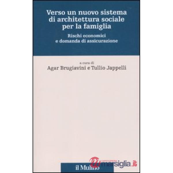 Verso un nuovo sistema di architettura sociale per la famiglia. Rischi economici