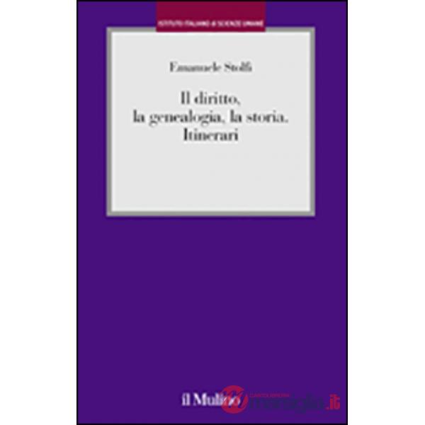 Diritto, la genealogia, la storia. Itinerari (Il)