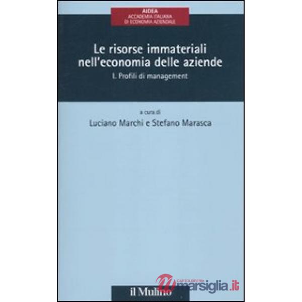 Risorse immateriali nell'economia delle aziende (Le). Vol. 1: Profili di managem