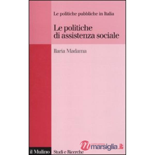 Politiche di assistenza sociale. Le politiche pubbliche in Italia (Le)