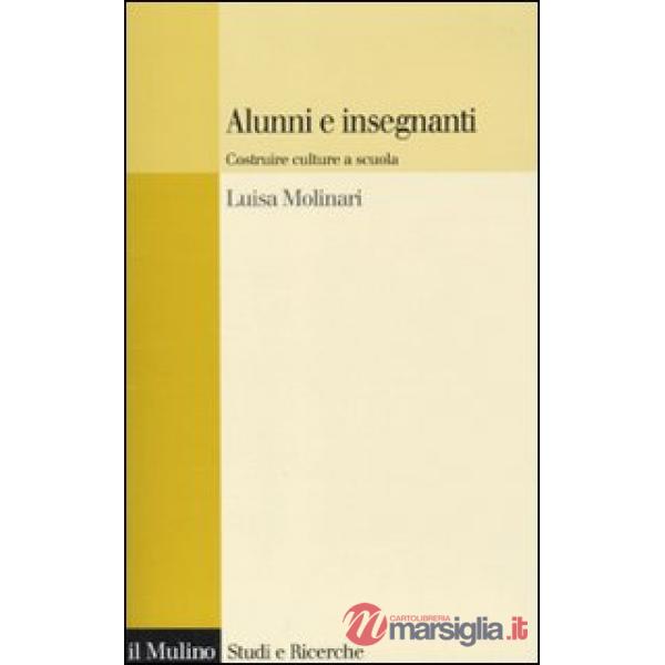 Alunni e insegnanti. Costruire culture a scuola