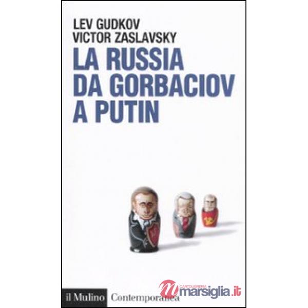 Russia da Gorbaciov a Putin (La)