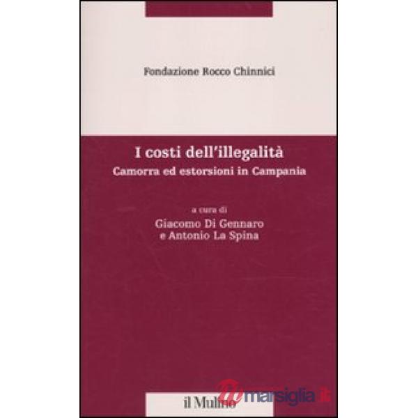 Costi dell'illegalità. Camorra ed estorsioni in Campania (I)