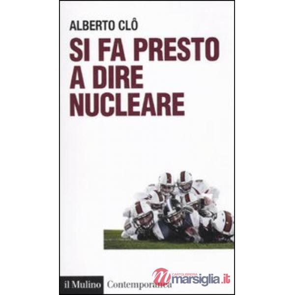 Si fa presto a dire nucleare