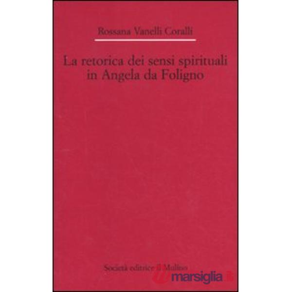 Retorica dei sensi spirituali in Angela da Foligno (La)