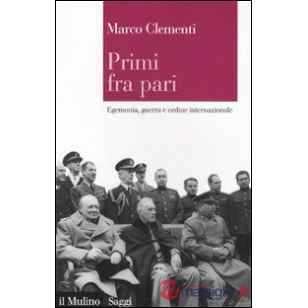 Primi fra pari. Egemonia, guerra e ordine internazionale