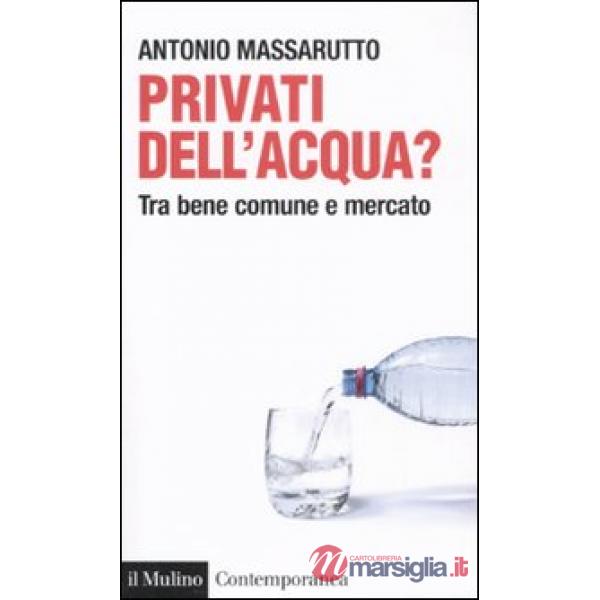 Privati dell'acqua? Tra bene comune e mercato
