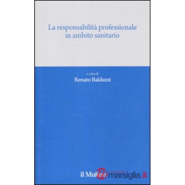 Responsabilità professionale in ambito sanitario (La)