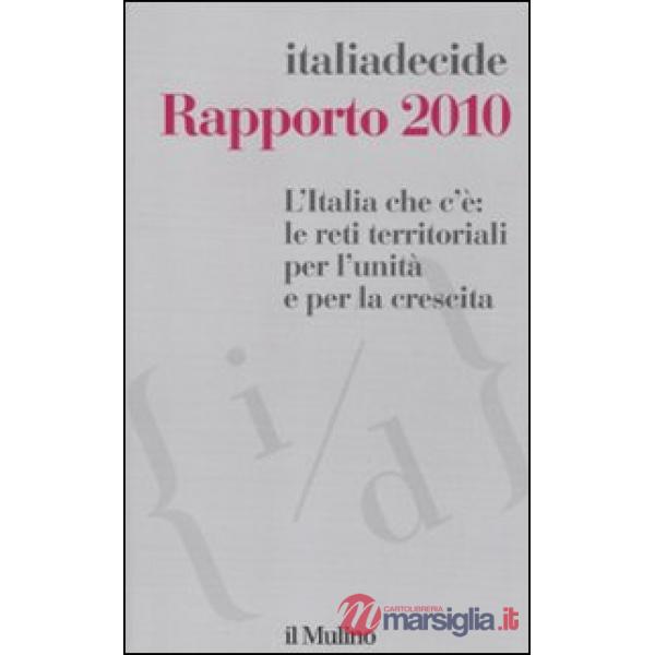 Italia che c'è: le reti territoriali per l'unità e per la crescita. Rapporto 201