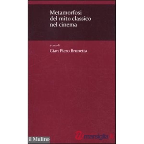 Metamorfosi del mito classico nel cinema. Con DVD