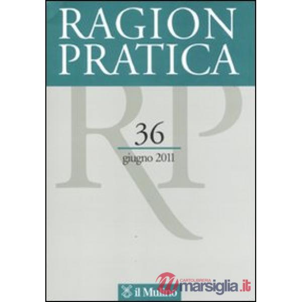 Ragion pratica (2011). Vol. 36
