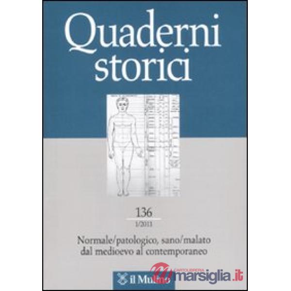 Quaderni storici (2011). Vol. 1: Normale/patologico, sano/malato dal medioevo al