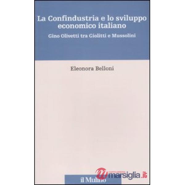 Confindustria e lo sviluppo economico italiano. Gino Olivetti tra Giolitti e Mus