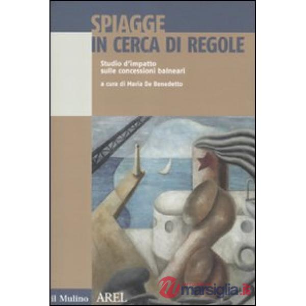 Spiagge in cerca di regole. Studio d'impatto sulle concessioni balneari