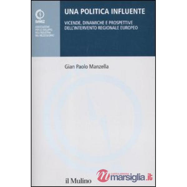 Politica influente. Vicende, dinamiche e prospettive dell'intervento regionale e