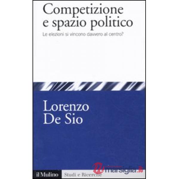 Competizione e spazio politico. Le elezioni si vincono davvero al centro?