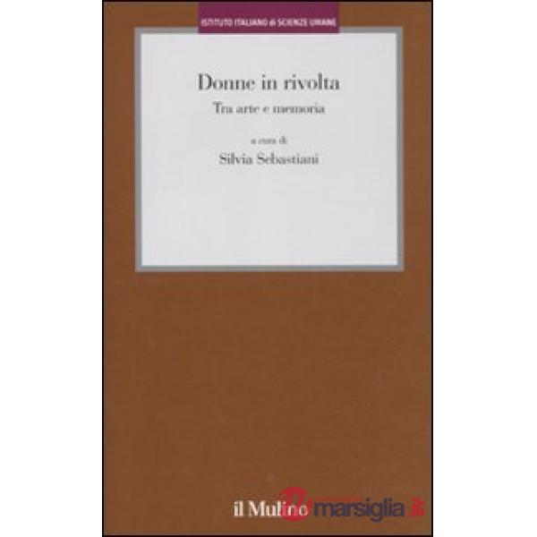 Donne in rivolta. Tra arte e memoria