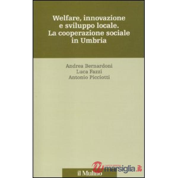 Welfare, innovazione e sviluppo locale. La cooperazione sociale in Umbria