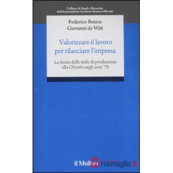 Valorizzare il lavoro per rilanciare l'impresa. La storia delle isole di produzi