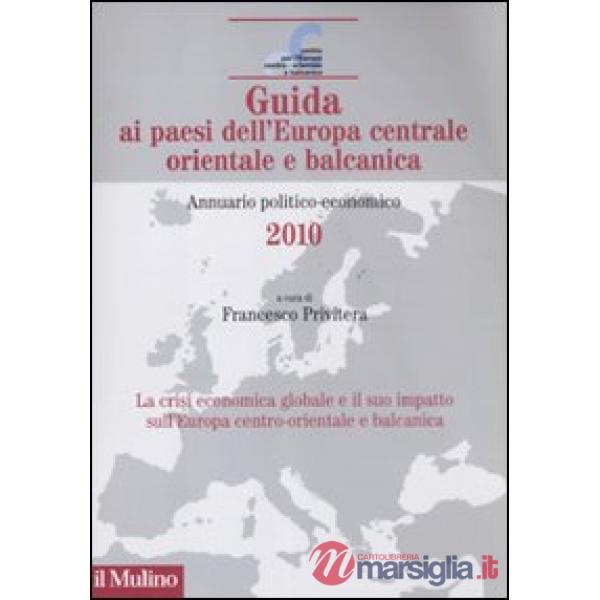 Guida ai paesi dell'Europa centrale orientale e balcanica. Annuario politico-eco
