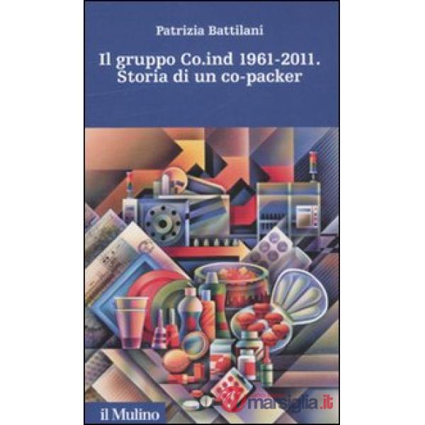 Gruppo Co.ind 1961-2011. Storia di un co-packer (Il)