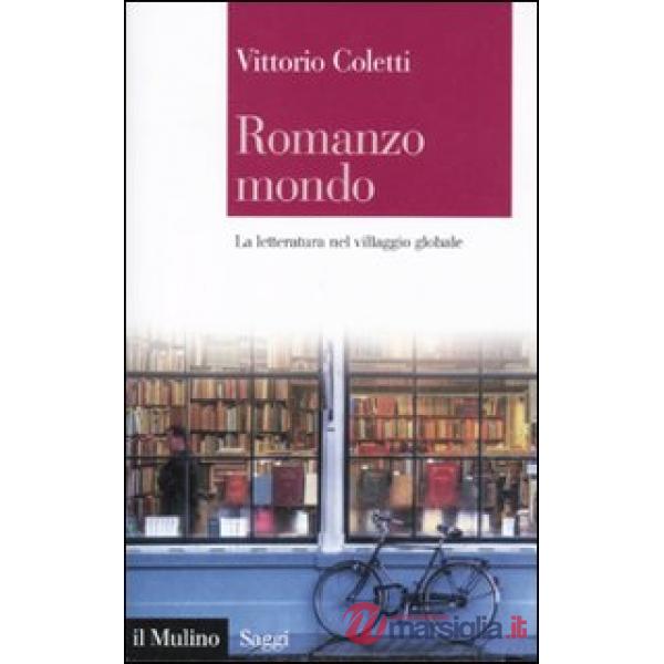 Romanzo mondo. La letteratura nel villaggio globale