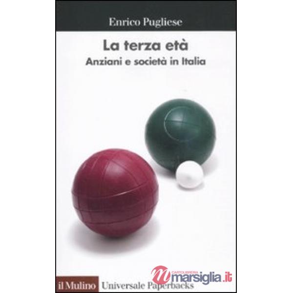 Terza età. Anziani e società in Italia (La)