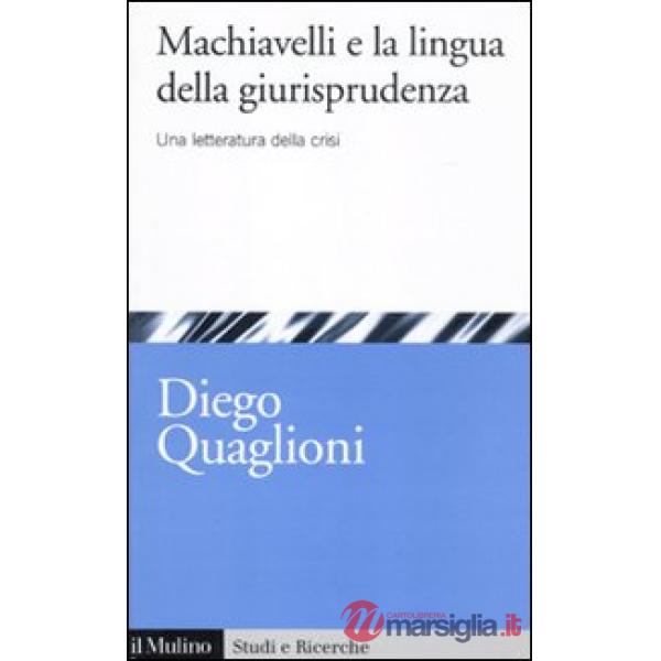 Machiavelli e la lingua della giurisprudenza. Una letteratura in crisi