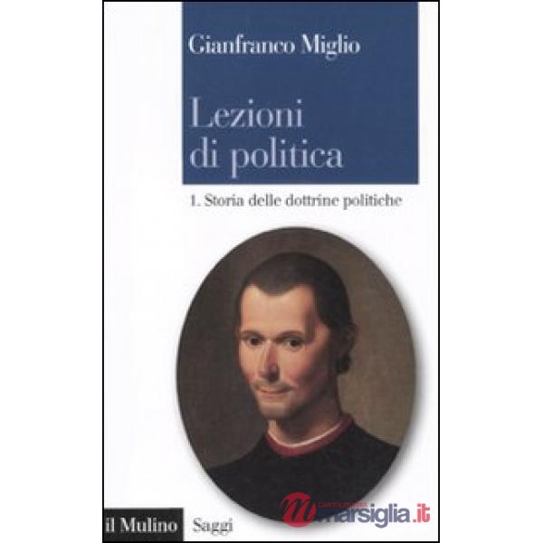 Lezioni di politica. Vol. 1: Storia delle dottrine politiche