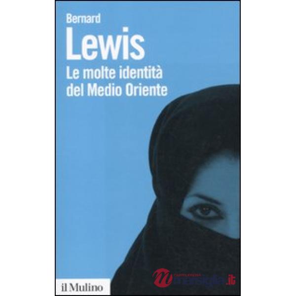 Molte identità del Medio Oriente (Le)