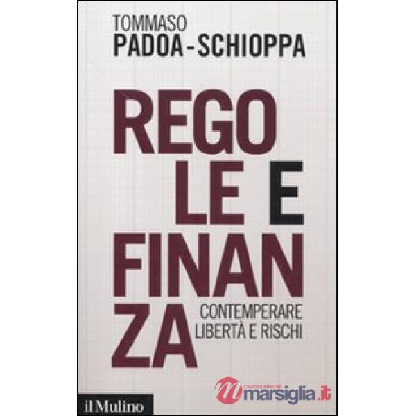 Regole e finanza. Contemperare libertà e rischi