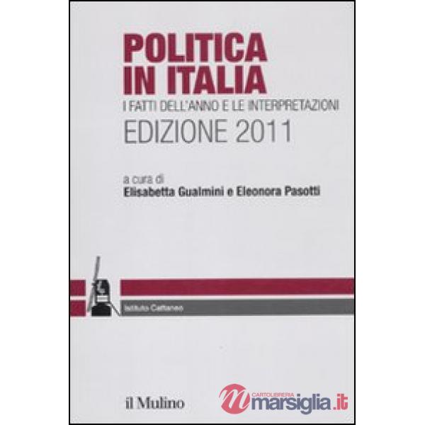 Politica in Italia. I fatti dell'anno e le interpretazioni (2011)