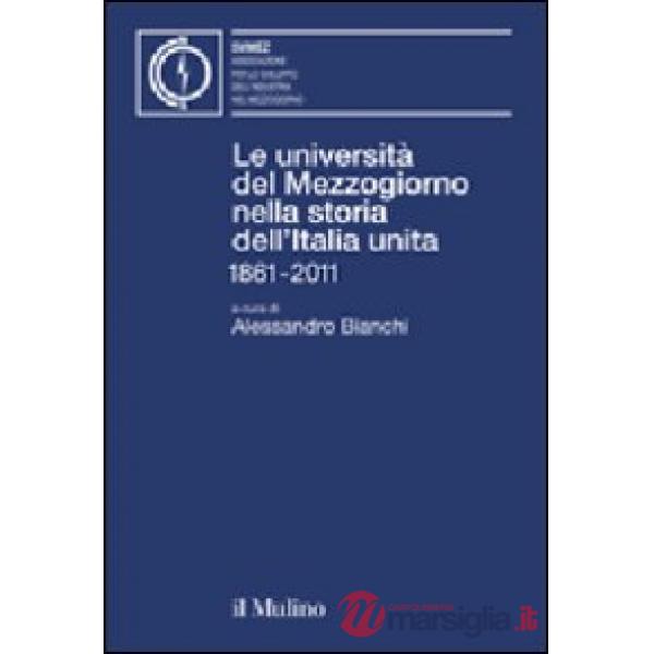Università del Mezzogiorno nella storia dell'Italia unita 1861-2011 (Le)