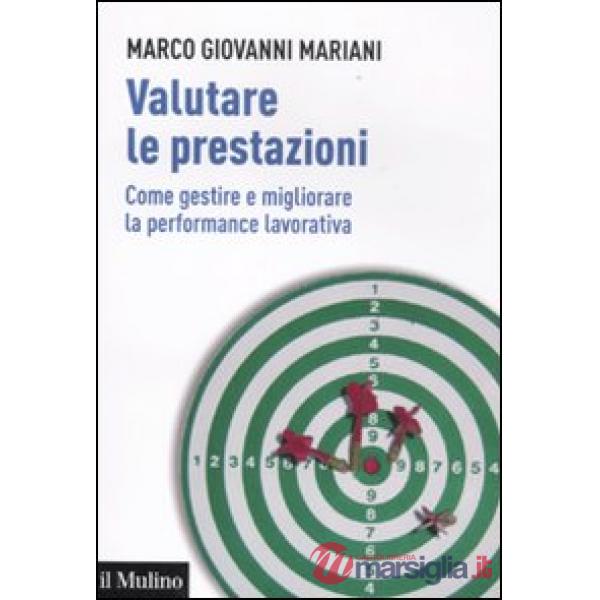 Valutare le prestazioni. Come gestire e migliorare la performance lavorativa