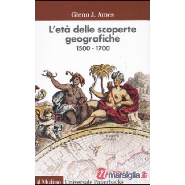 Età delle scoperte geografiche 1500-1700 (L')