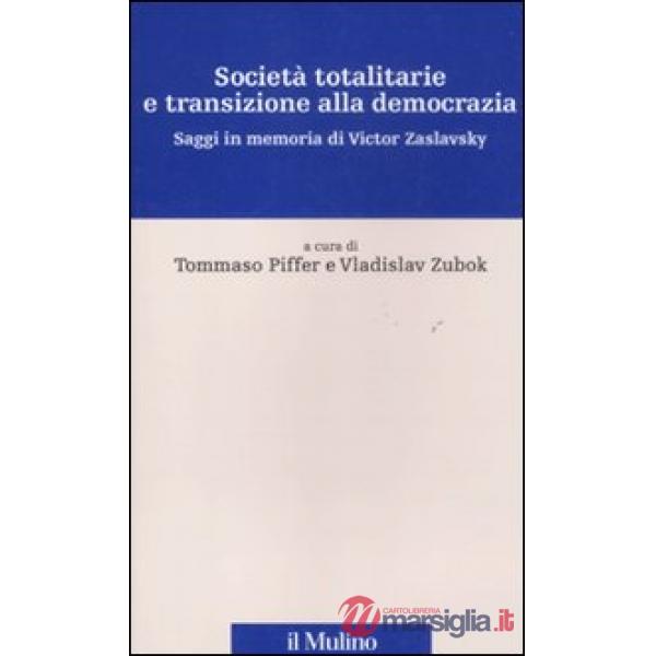 Società totalitarie e transizione alla democrazia. Saggi in memoria di Victor Za