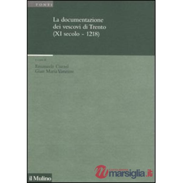 Documentazione dei vescovi di Trento (XI secolo-1218) (La)