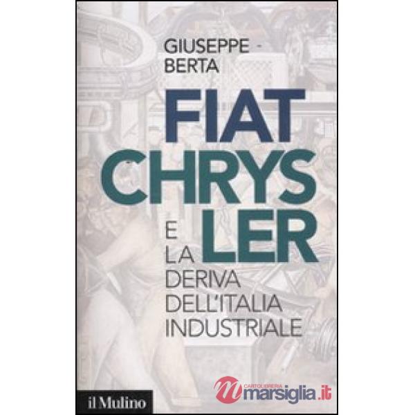 Fiat-Chrysler e la deriva dell'Italia industriale