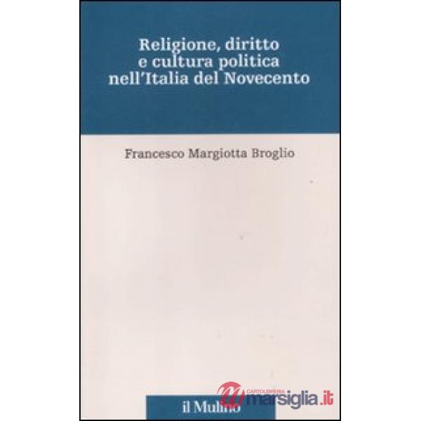 Religione, diritto e cultura politica nell'Italia del Novecento