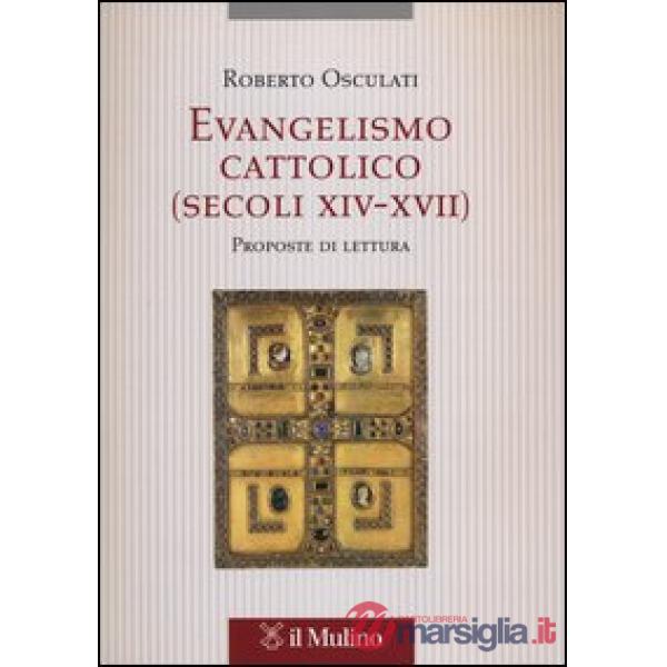 Evangelismo cattolico (secoli XIV-XVII). Proposte di lettura